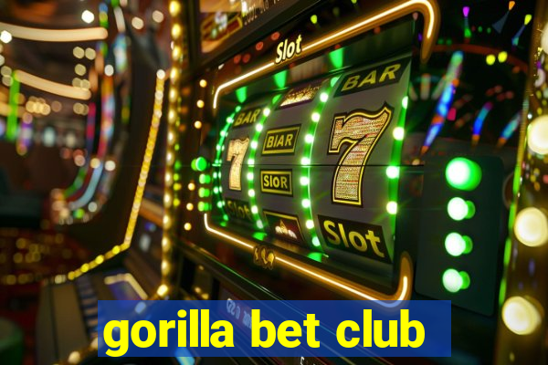 gorilla bet club